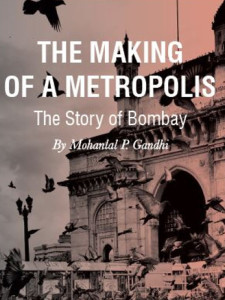 The Making Of A Metropolis - The Story Of Bombay